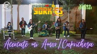 Los Yorkles  Acercate mi AmorCaprichosa  Video Oficial [upl. by Hebert]