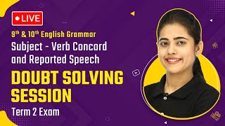 Class 9 amp 10 English Grammar  Subject  Verb Concord amp Reported Speech LIVE Doubt Solving Session [upl. by Airotnes]