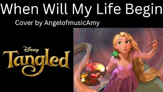 When Will My Life Begin cover by Angelofmusicamy  Tangled [upl. by Griswold]