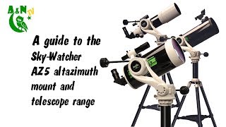 A guide to the SkyWatcher AZ5 deluxe altazimuth mount and telescope range [upl. by Glovsky]