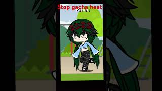 Stop gacha heat [upl. by Euhsoj]