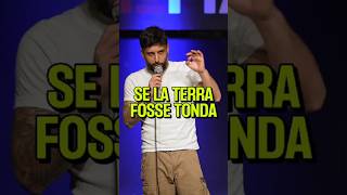 E SE FOSSE PIATTA 🌍 standupcomedy [upl. by Eromle]