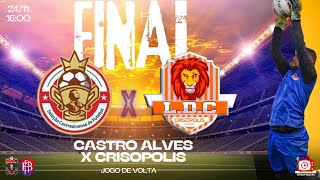 CASTRO ALVES 2X0 CRISOPOLIS  FINAL  CAMPEONATO INTERMUNICIPAL aovivo futebol [upl. by Lebazej165]