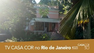 CASA COR Rio 2016 conheça o imóvel que abrigará a mostra [upl. by Leonardi]