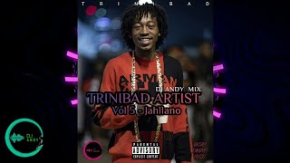 TRINIBAD ARTIST MIX VOL 5  Jahllano  DJ Andy [upl. by Anatole]