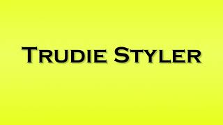 Pronunciation of Trudie Styler [upl. by Adnuhser]