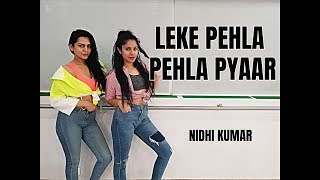 Leke Pehla Pehla Pyaar  Bollywood Dance  Nidhi Kumar Choreography ft Akanksha G [upl. by Audly]