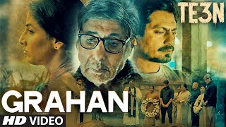 TE3N GRAHAN Video Song  Amitabh Bachchan Nawazuddin Siddiqui amp Vidya Balan  TSeries [upl. by Shatzer660]