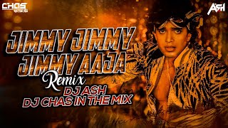 Jimmy Jimmy Jimmy Aaja Aaja Remix DJ Ash x Chas In The Mix  Disco Dancer  Mithun Chakraborty [upl. by Nylsaj]