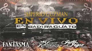 El Fantasma Ft Lenin Ramírez Ft Jesús Playan  Imperio Guzmán 2017 [upl. by Eeralav]