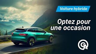 POURQUOI CHOISIR UNE VOITURE HYBRIDE D’OCCASION [upl. by Htennaj]