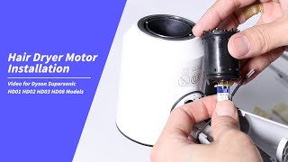 Hair Dryer Motor Installation Video for Dyson Supersonic HD01 HD02 HD03 HD08 Models [upl. by Cj]