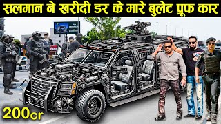 सलमान खान ने डार के मारे खरीदी 200 करोड़ ब्लेट प्रूफ कार  salman khan buy new bulletproof car [upl. by Hcahsem]