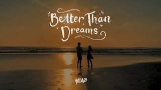 Better Than Dreams  YOTARI Official Lyric Video [upl. by Schlesinger541]