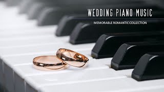 WEDDING PIANO MUSIC WALKING DOWN THE AISLE MEMORABLE ROMANTIC COLLECTION INSTRUMENTAL PIANO MUSIC [upl. by Noek737]