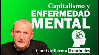 Capitalismo y enfermedad mental  Con Guillermo Rendueles [upl. by Marlowe]