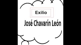 José Chavarín León  Exilio [upl. by Nyleak]