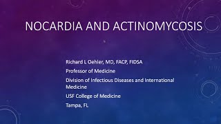 Nocardia and Actinomycosis  Richard L Oehler MD FACP FIDSA [upl. by Anisor]