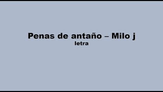 Penas de Antaño  Milo j  LetraLyrics [upl. by Melesa454]