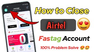 how to close airtel fastag account [upl. by Eiramik253]