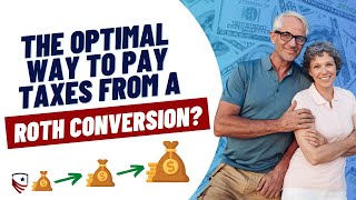 The Optimal Way to Pay Taxes on Your Roth Conversion [upl. by Conway99]