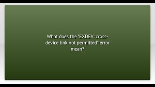 What does the quotEXDEV crossdevice link not permittedquot error mean [upl. by Leahcimrej472]