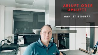 Dunstabzug Abluft und Umluft  Was ist besser  Küchenplanung [upl. by Roanne]