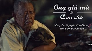 ÔNG GIÀ MÙ VÀ CON CHÓ OST Kẻ Trộm Chó OFFICIAL Nguyễn Văn Chung  Bùi Caroon  Ngụy Minh Khang [upl. by Nwahsuq937]