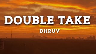 Dhruv double take Lyrics [upl. by Ruscio]