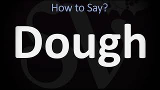 How to Pronounce Dough CORRECTLY [upl. by Athalie717]