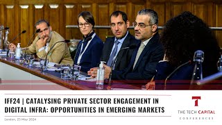 IFF24  Catalysing Private Sector Engagement in Digital Infra Opportunities in Emerging Markets [upl. by Wilinski]