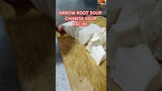 ARROW ROOT SOUP CHINESE SOUP RECIPE arrowroot arrowrootsoup chinesesoup youtubeshorts youtube [upl. by Anahsahs96]