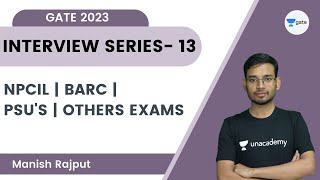 Interview Series 13  NPCIL  BARC  PSUS  OTHERS EXAMS  Manish Rajput  Unacademy GATE  CE CH [upl. by Clements]