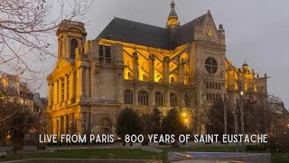 Live from Paris  800 years of Saint Eustache [upl. by Ezekiel]