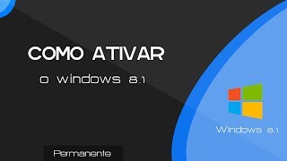 Como ativar o windos 81 permanentemente [upl. by Helfand]