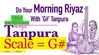 G Scale Tanpura  1 Hour G Scale Tanpura  जी शार्प स्केल तानपुरा चौथा काला तानपुरा  G Sharp [upl. by Stucker178]