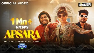 Apsara Official Music Video  Shilpa Rao Pratik Solse amp Ek Number  Lets Get LOUDER [upl. by Ymmac]