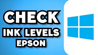 How to Check Epson Printer Ink Levels in Windows 2024 Guide [upl. by Manard775]