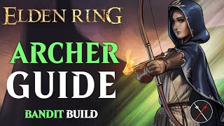 Elden Ring Bandit Class Guide  How to Build an Archer Beginner Guide [upl. by Einneg]