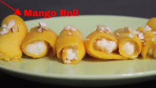 Mango Roll Recipe Mango Dessert Recipe Indian Recipe [upl. by Aicilif]