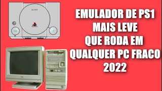 O MELHOR EMULADOR DE PS1 SUPER LEVE QUE RODA PC FRACO 2022 [upl. by Ynner]