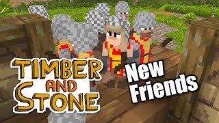 Timber and Stone  ep 4  NEW FRIENDS  Lets Play Timber amp Stone 17 [upl. by Annoed]