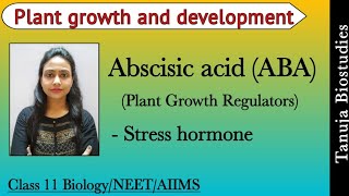 Plant Growth Regulators  Abscisic acid ABA  Stress hormone  Plant growth and development  NEET [upl. by Ylil]