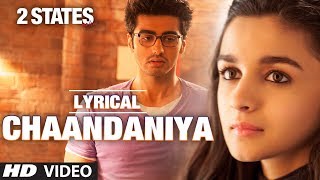 Chaandaniya Full Song With Lyrics  2 States  Arjun Kapoor Alia Bhatt [upl. by Ioab]