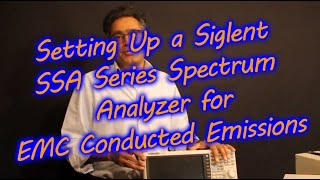 Setting up a Siglent SSA Series Spectrum Analyzer for EMC Conducted Emissions [upl. by Nomyad660]