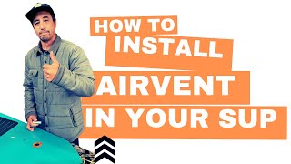 How To Install Air Vent in your SUP [upl. by Tena]