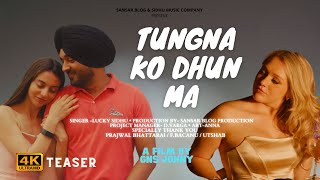 Tungna Ko Dhun Ma  Official Teaser  Lucky Sidhu  Sansarblog l Sidhu Music Company [upl. by Laurie753]