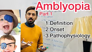 Amblyopia introduction  Etiology  Onset  Pathophysiology [upl. by Rezal434]