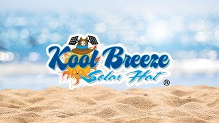 Kool Breeze Solar Hats General Information [upl. by Bille295]