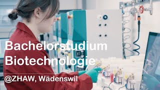 Bachelorstudium Biotechnologie ZHAW Wädenswil [upl. by Anerehs]